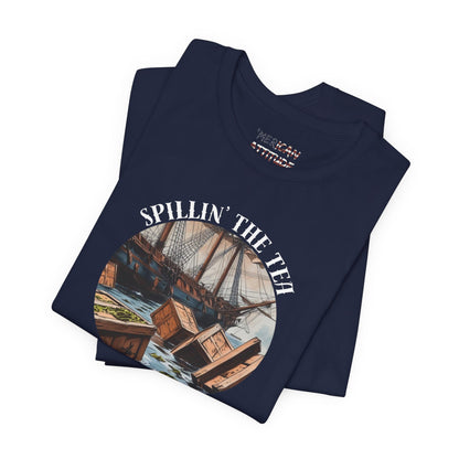 Spillin' The Tea Since 1773 T-Shirt (Unisex)