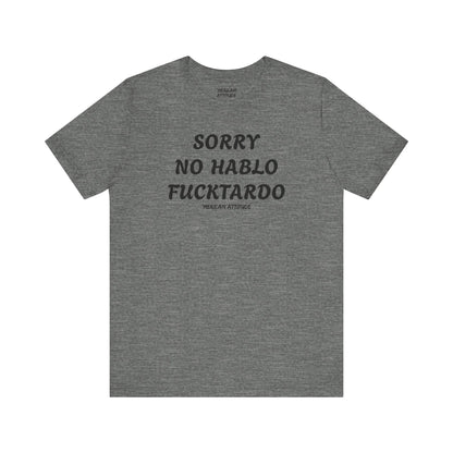Sorry No Hablo T-Shirt