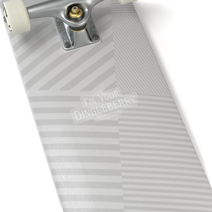 I'm Your Dingleberry Sticker (White)