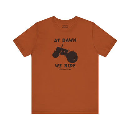 At Dawn We Ride (Farm) T-Shirt