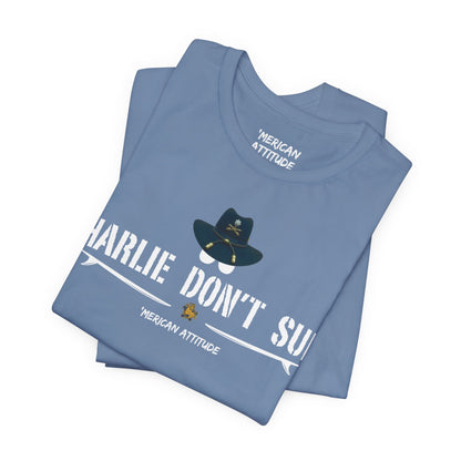 Charlie Don't Surf T-Shirt
