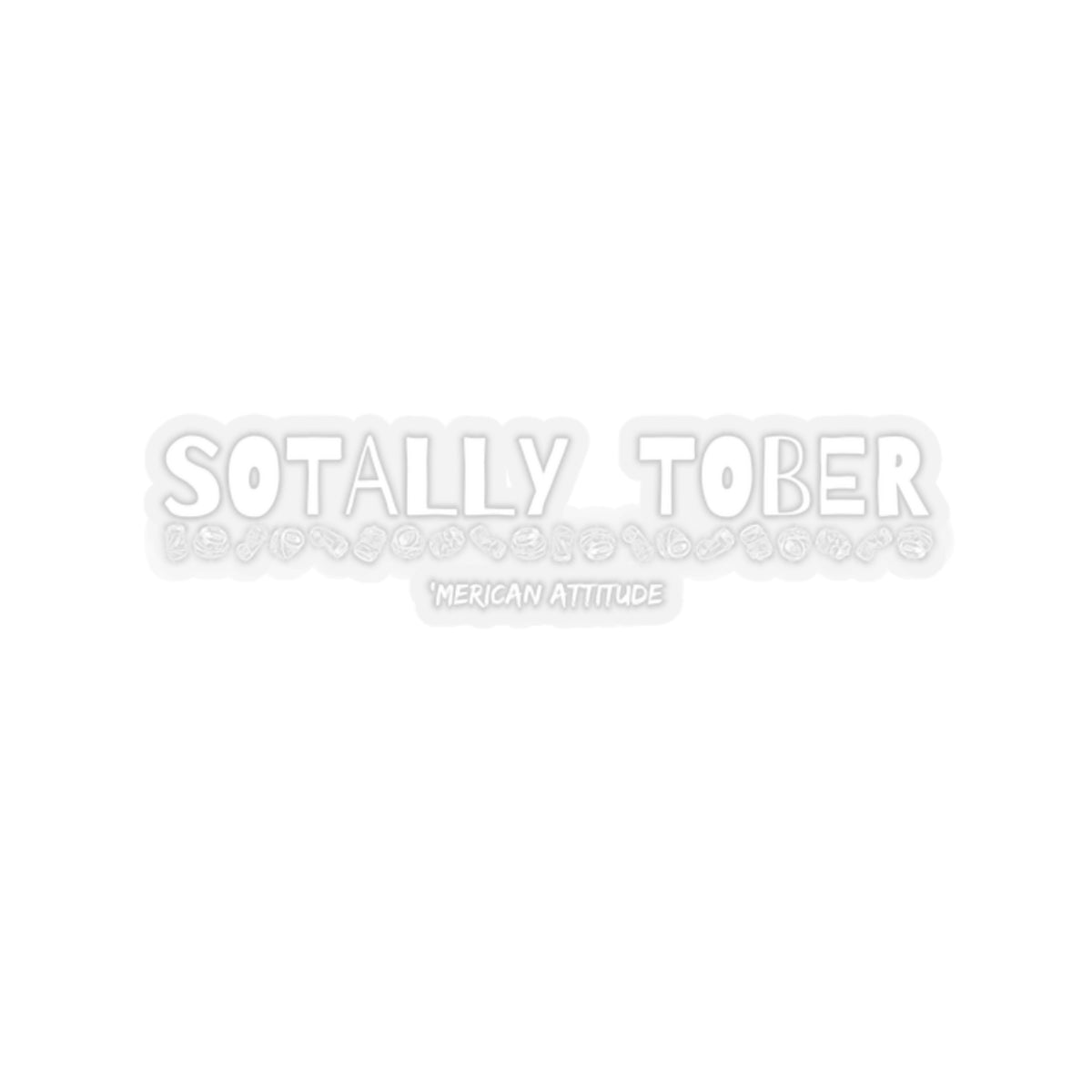 Sotally Tober Sticker (White)
