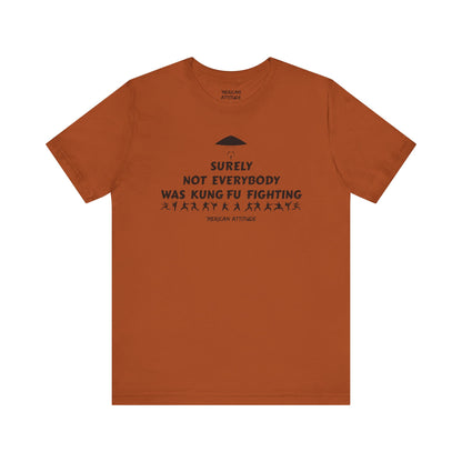Surely Not Everybody T-Shirt