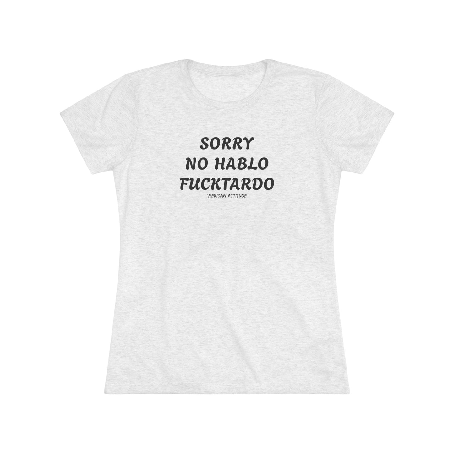 Sorry No Hablo T-shirt (Women)