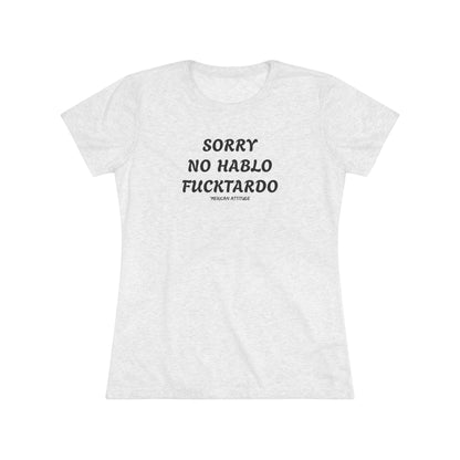 Sorry No Hablo T-shirt (Women)