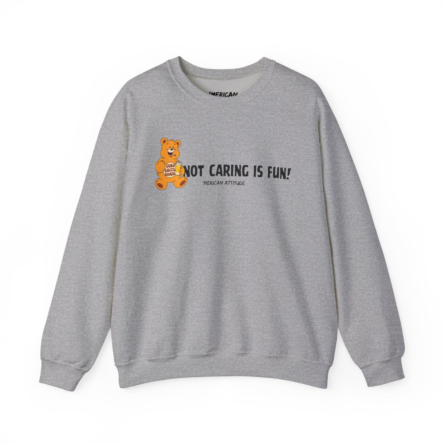 Not Caring Is Fun! Sweatshirt