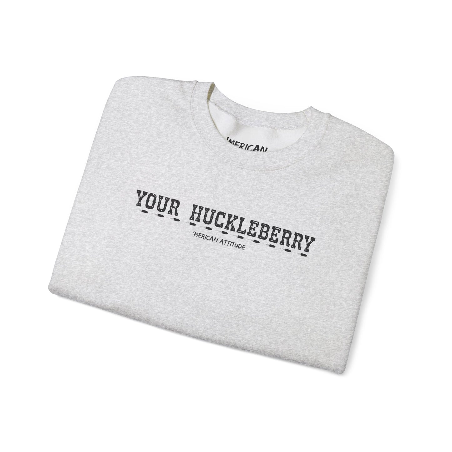 Your Huckleberry Sweatshirt