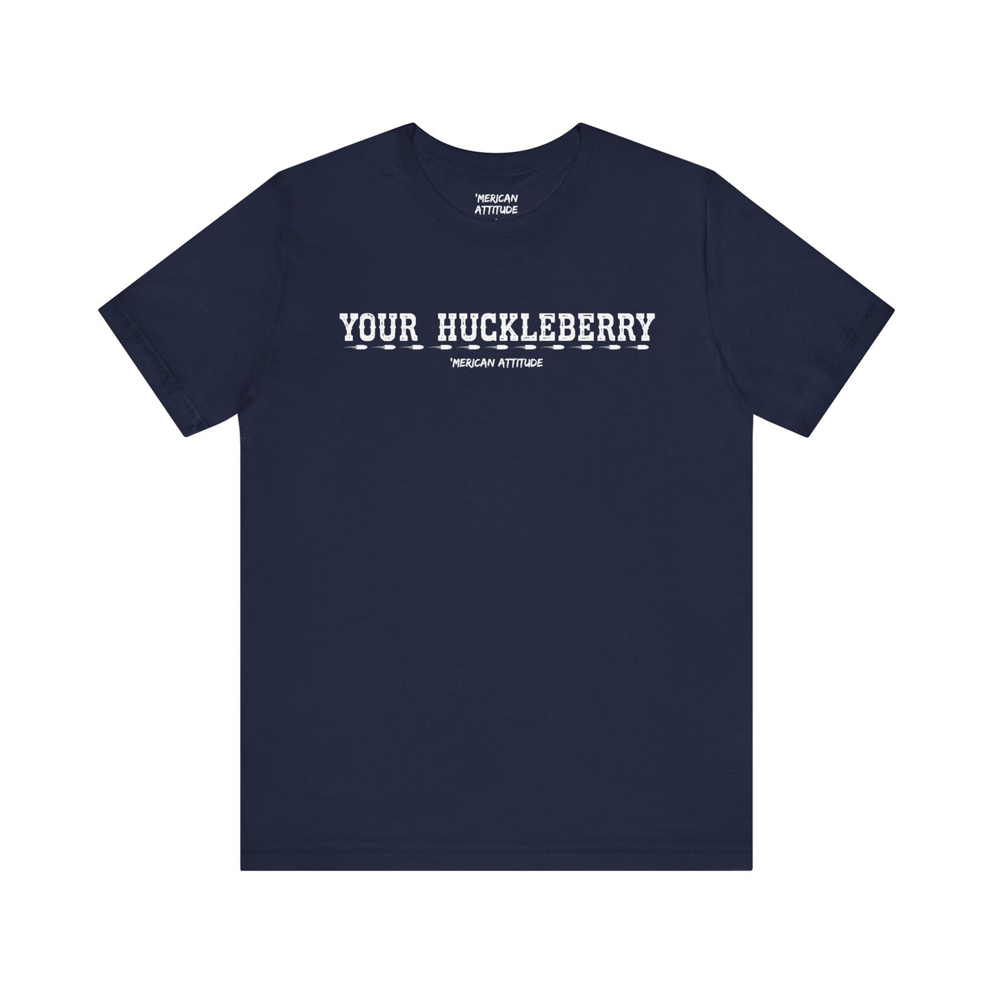 Your Huckleberry T-Shirt