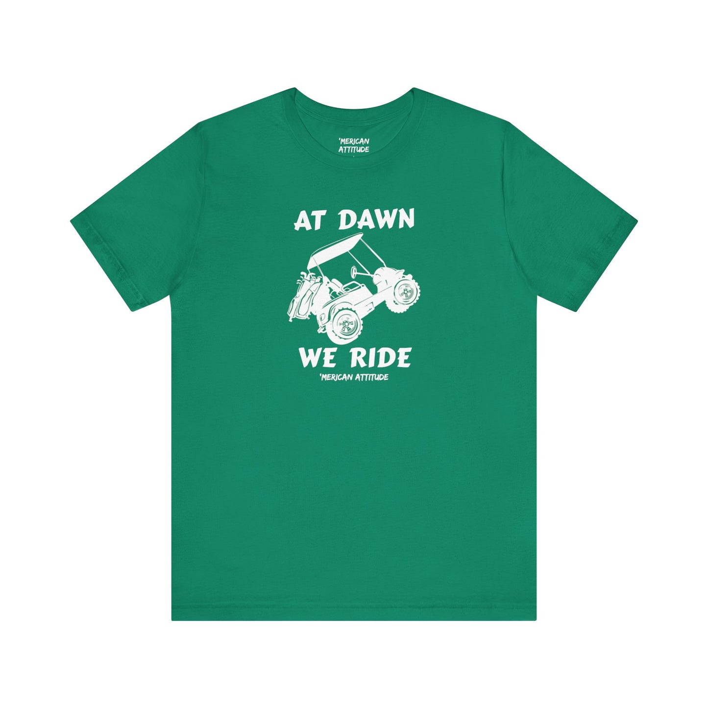 At Dawn We Ride (Golf) T-Shirt