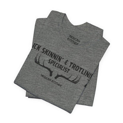 Buck Skinnin' & Trotlinin' T-Shirt