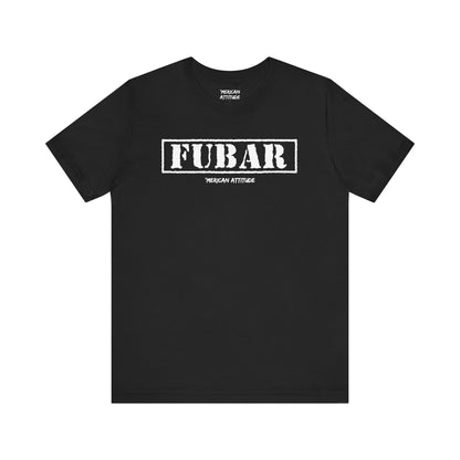 FUBAR T-Shirt