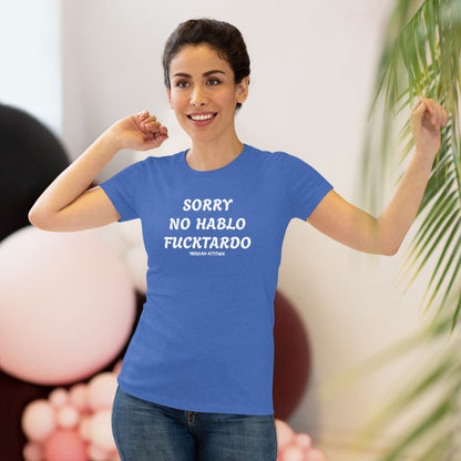 Sorry No Hablo T-shirt (Women)