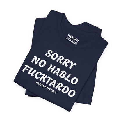 Sorry No Hablo T-Shirt