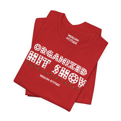 Organized Shit Show T-Shirt