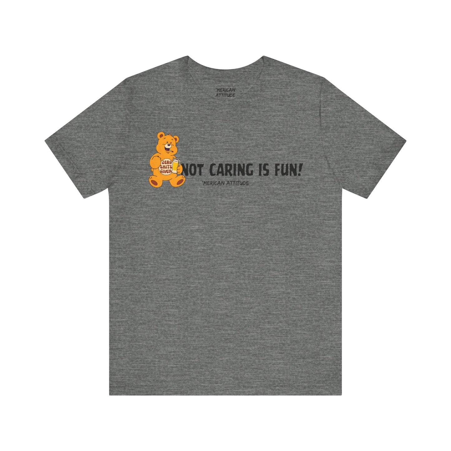 Not Caring Is Fun! T-Shirt
