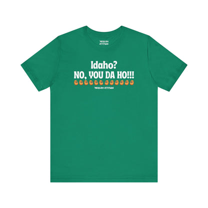Idaho? T-Shirt