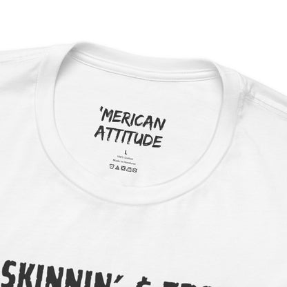 Buck Skinnin' & Trotlinin' T-Shirt