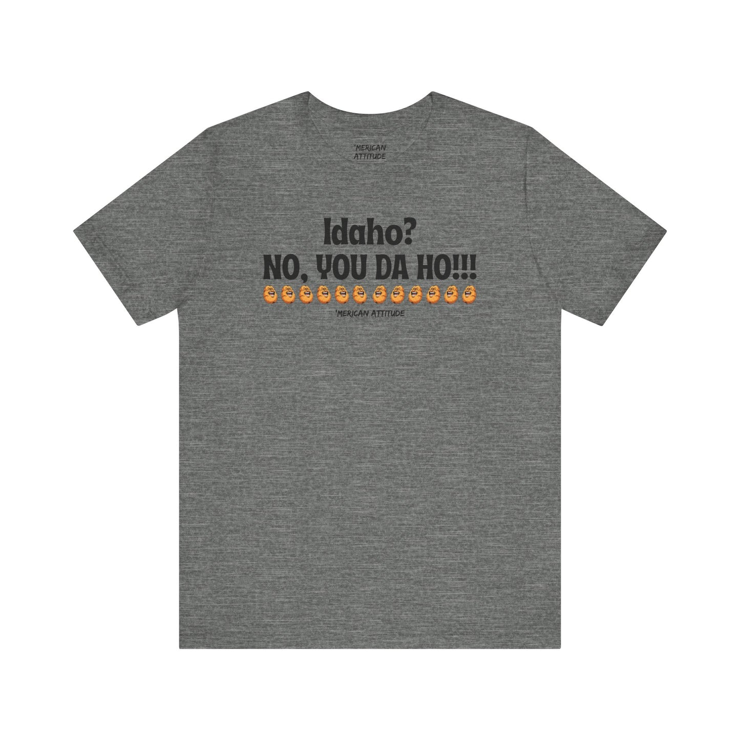 Idaho? T-Shirt