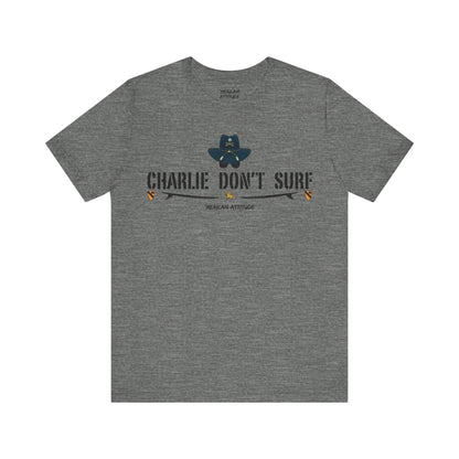 Charlie Don't Surf T-Shirt