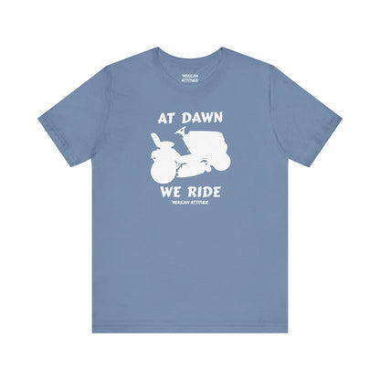 At Dawn We Ride (Lawn) T-Shirt