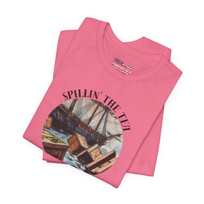 Spillin' The Tea Since 1773 T-Shirt (Unisex)