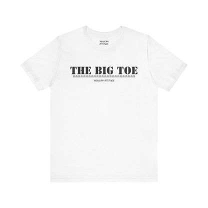 The Big Toe T-Shirt