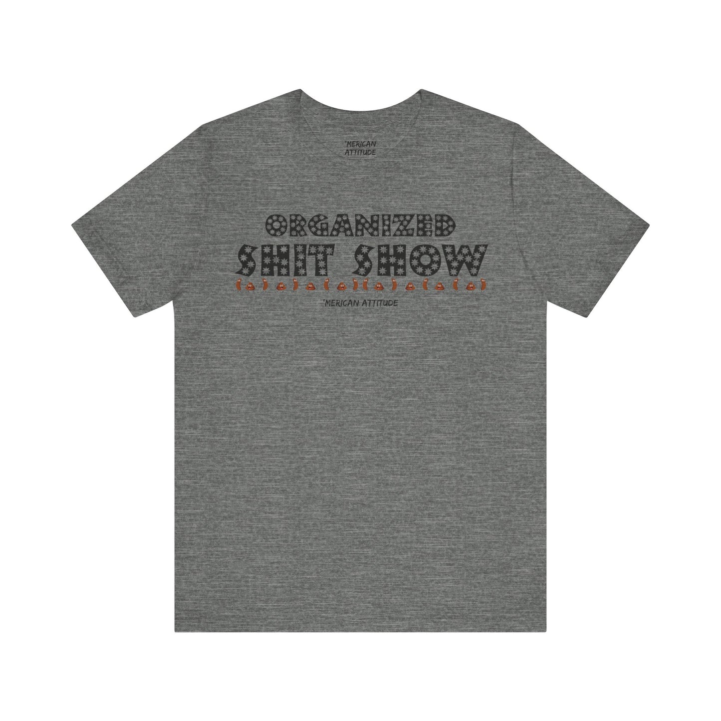 Organized Shit Show T-Shirt