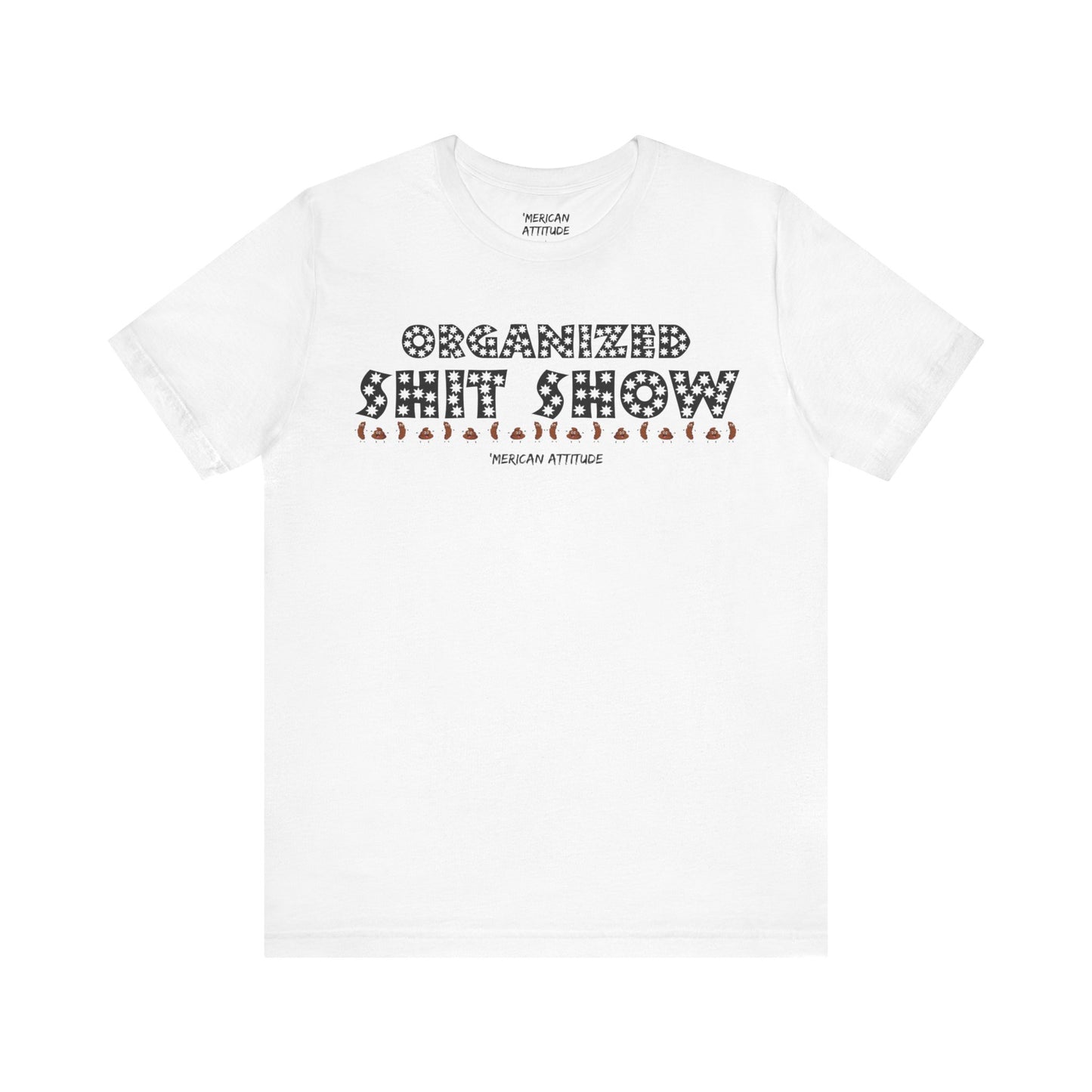 Organized Shit Show T-Shirt