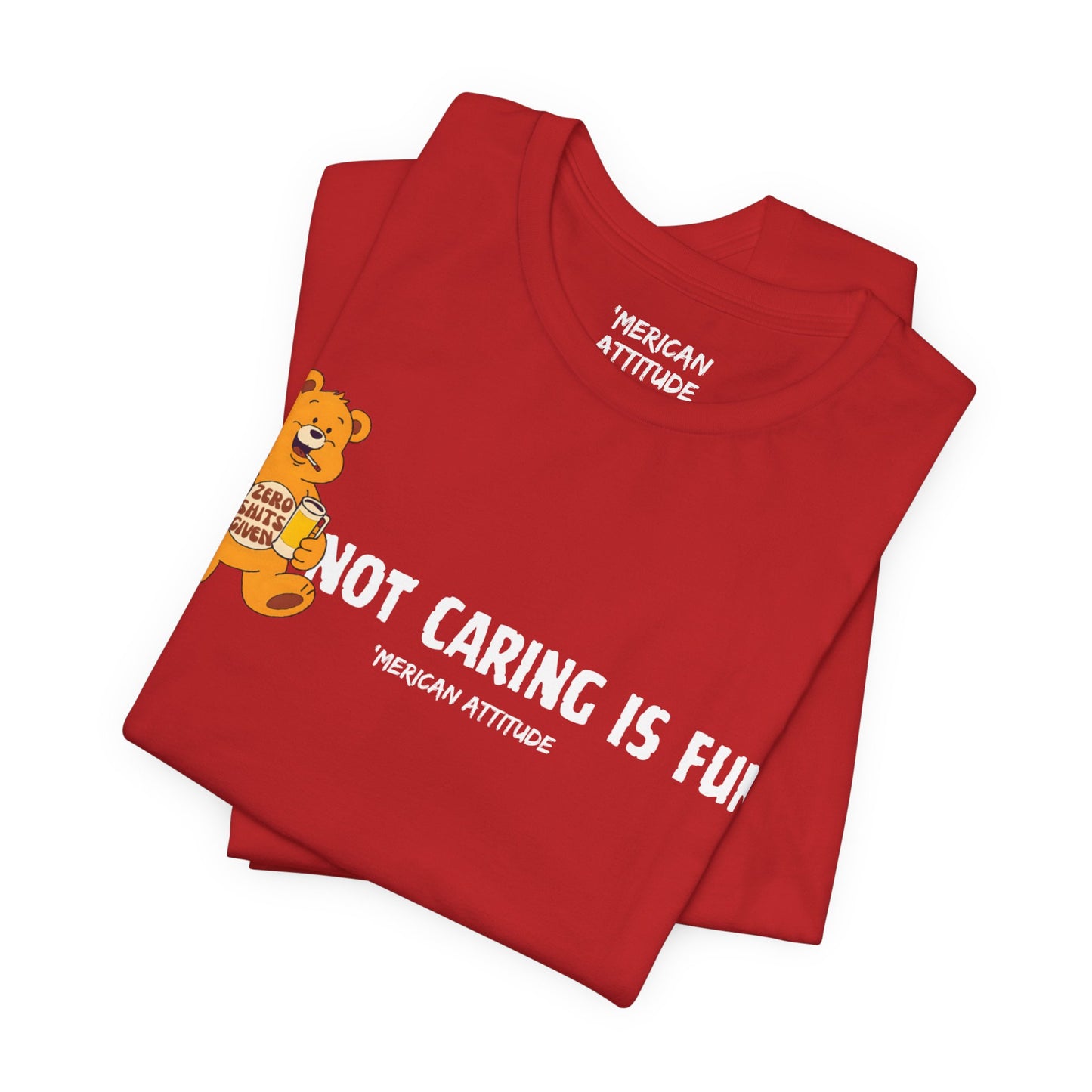 Not Caring Is Fun! T-Shirt