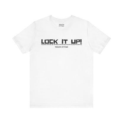 Lock It Up! T-Shirt