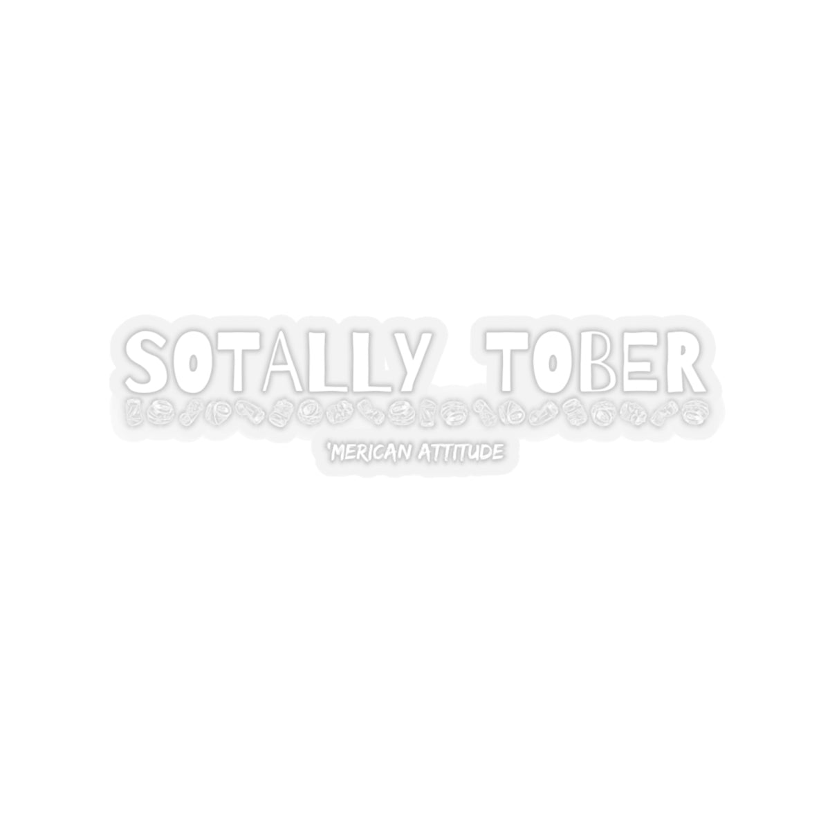 Sotally Tober Sticker (White)