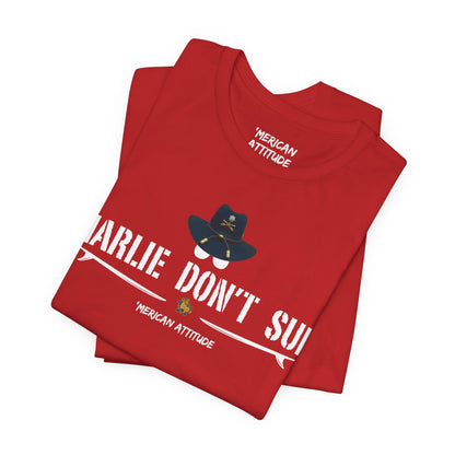 Charlie Don't Surf T-Shirt