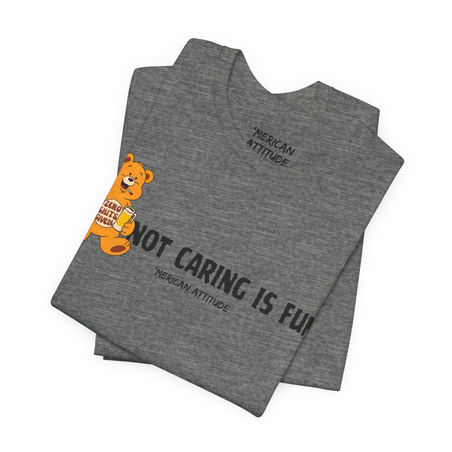 Not Caring Is Fun! T-Shirt