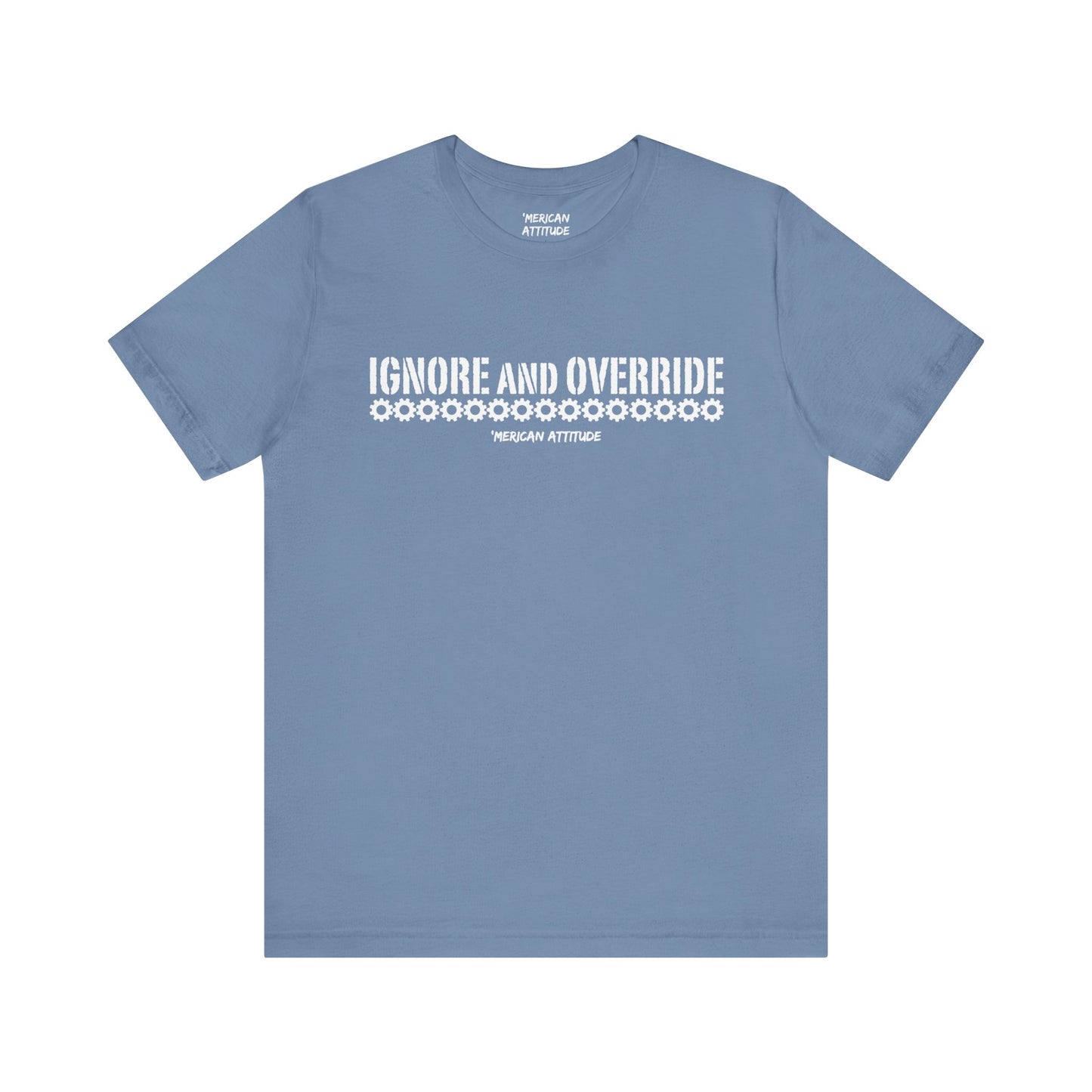 Ignore and Override T-Shirt