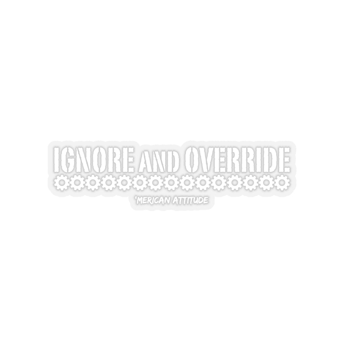 Ignore and Override Sticker (White)