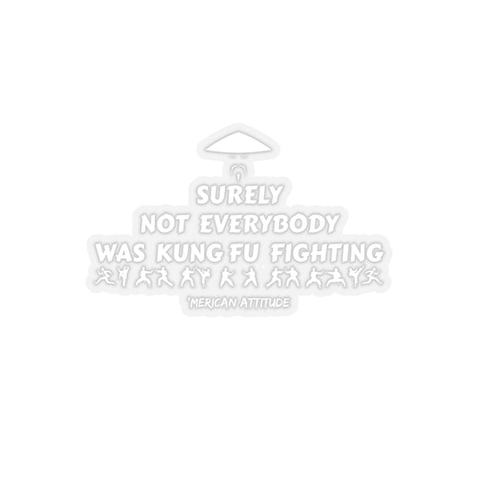Surely Not Everybody Sticker (White)