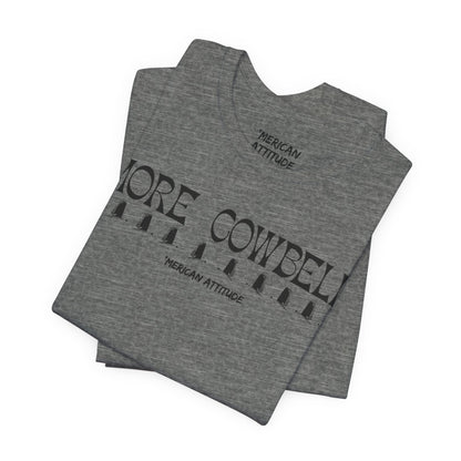 More Cowbell T-Shirt