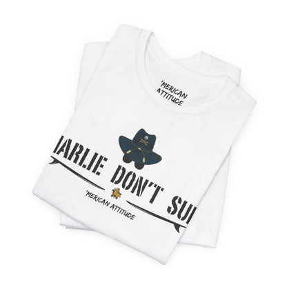 Charlie Don't Surf T-Shirt