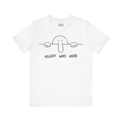 Kilroy Was Here T-Shirt