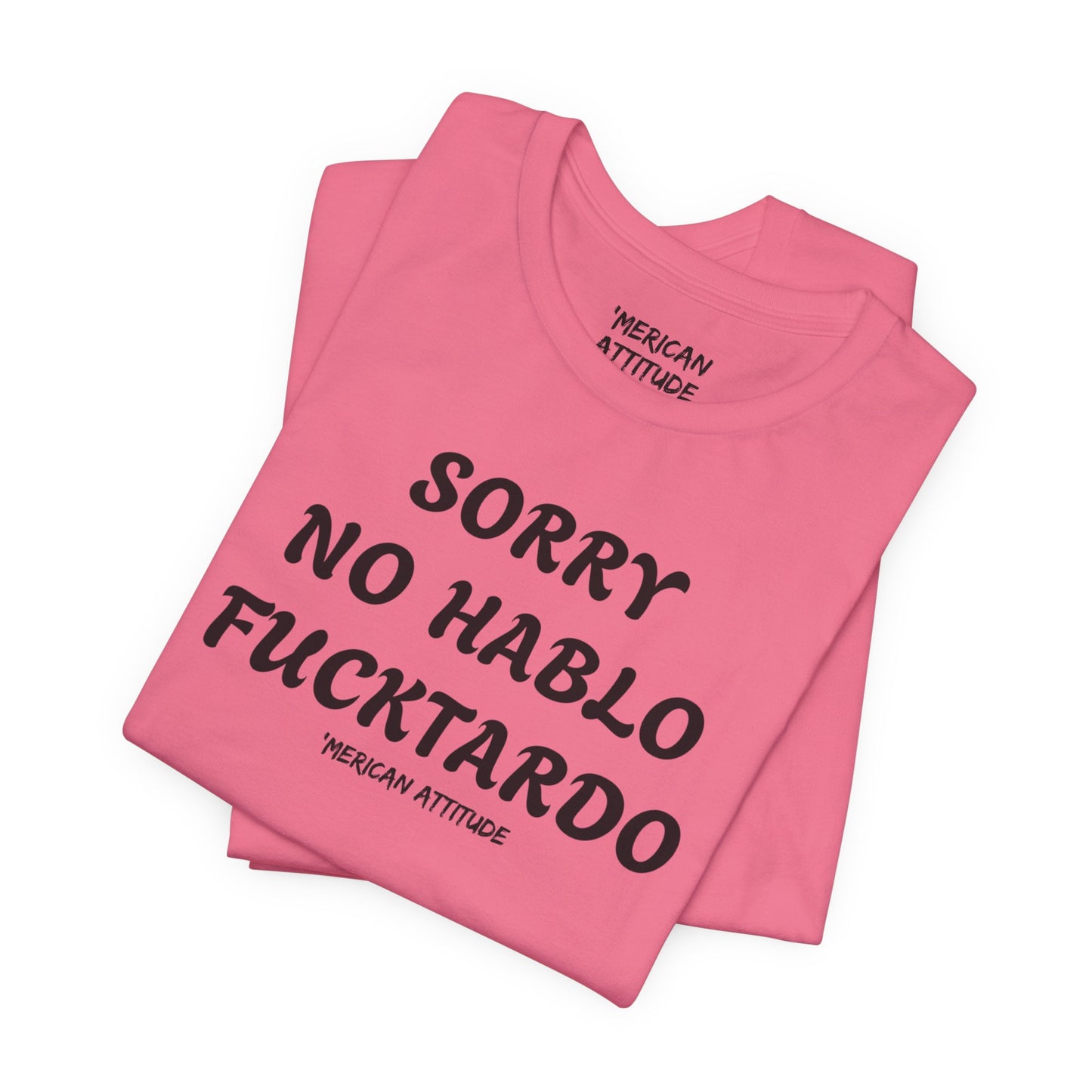 Sorry No Hablo T-Shirt