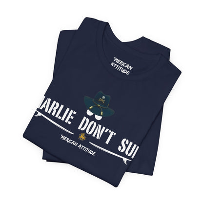 Charlie Don't Surf T-Shirt