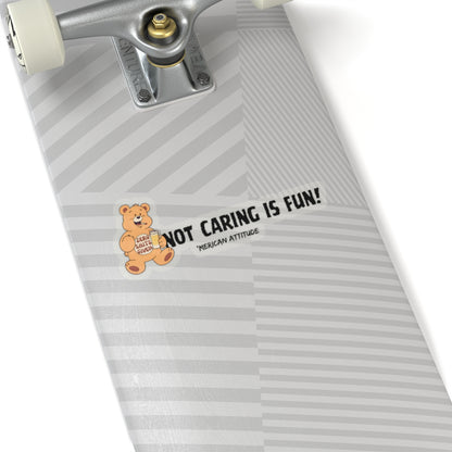 Not Caring Is Fun! Sticker (Black)