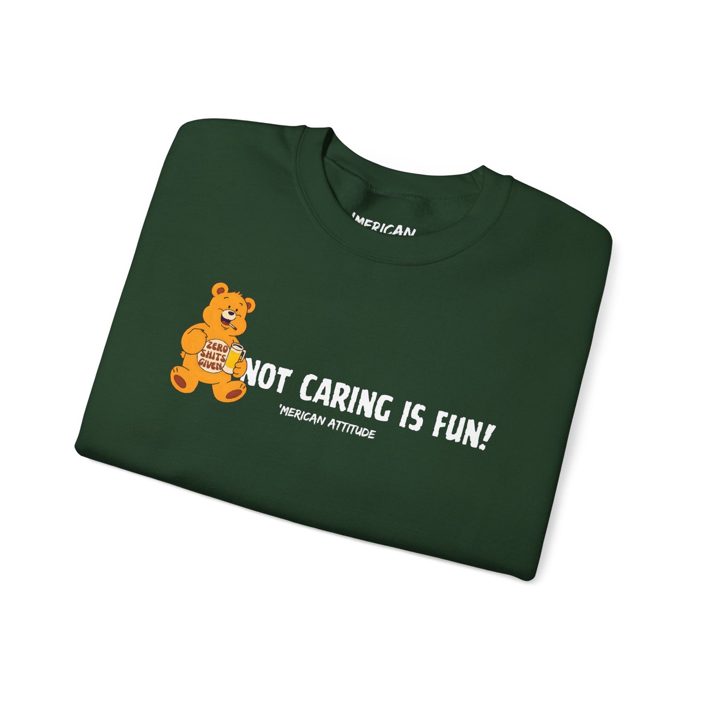 Not Caring Is Fun! Sweatshirt