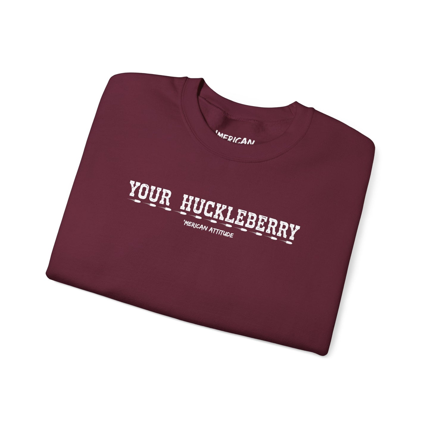 Your Huckleberry Sweatshirt