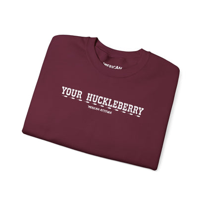Your Huckleberry Sweatshirt