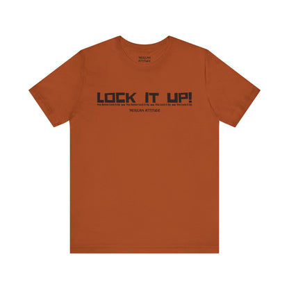 Lock It Up! T-Shirt