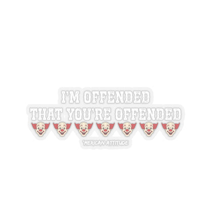 I'm Offended Sticker (White)
