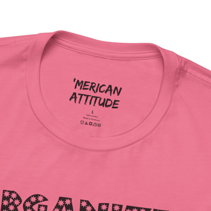 Organized Shit Show T-Shirt