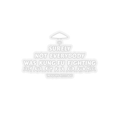 Surely Not Everybody Sticker (White)
