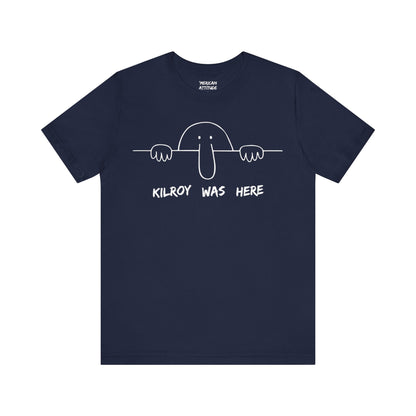 Kilroy Was Here T-Shirt